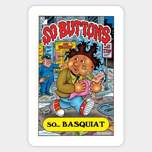 So Buttons: Mashup Homage to Basquiat and Garbage Pail Kids Sticker by SoButtons